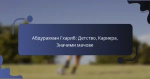 Абдурахман Гхариб: Детство, Кариера, Значими мачове